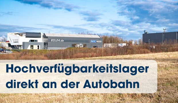 Hochverfuegbarkeitslager direkt an der Autobahn sichert hoechste Servicelevel